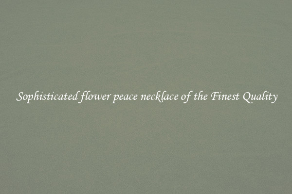 Sophisticated flower peace necklace of the Finest Quality