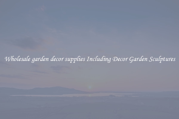 Wholesale garden decor supplies Including Decor Garden Sculptures