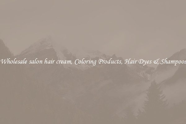 Wholesale salon hair cream, Coloring Products, Hair Dyes & Shampoos