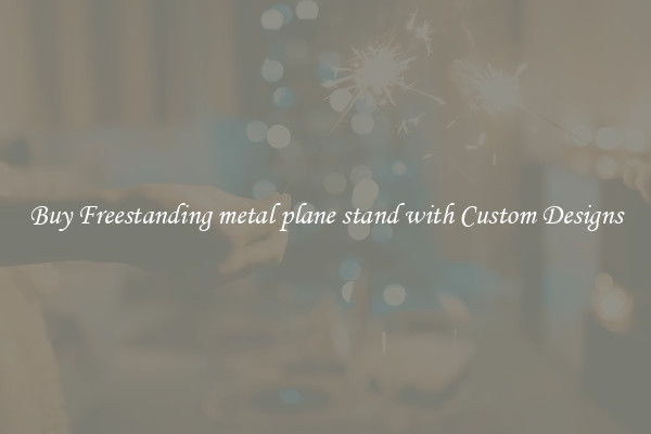 Buy Freestanding metal plane stand with Custom Designs