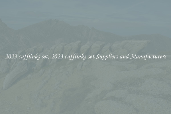 2023 cufflinks set, 2023 cufflinks set Suppliers and Manufacturers
