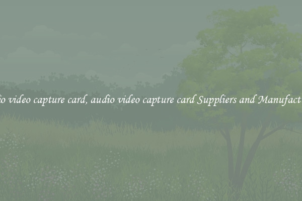 audio video capture card, audio video capture card Suppliers and Manufacturers