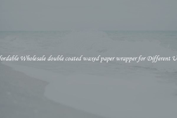 Affordable Wholesale double coated waxed paper wrapper for Different Uses 