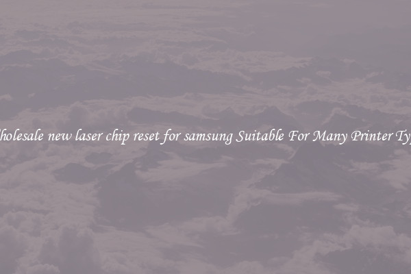 Wholesale new laser chip reset for samsung Suitable For Many Printer Types