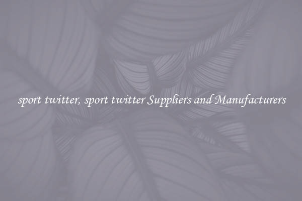 sport twitter, sport twitter Suppliers and Manufacturers