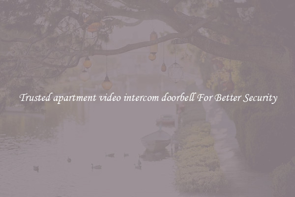 Trusted apartment video intercom doorbell For Better Security