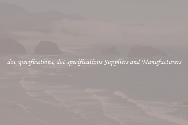 dot specifications, dot specifications Suppliers and Manufacturers