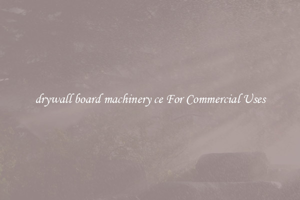 drywall board machinery ce For Commercial Uses