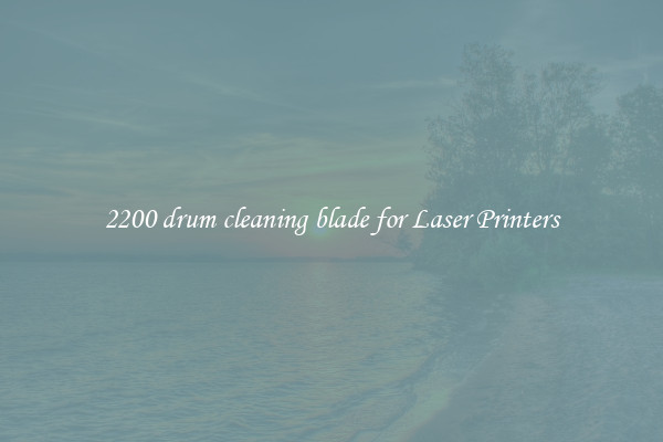 2200 drum cleaning blade for Laser Printers