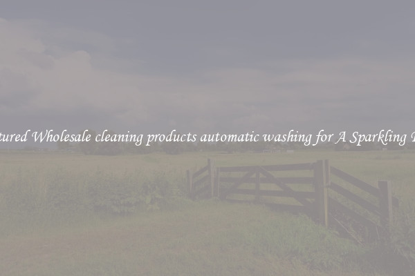 Featured Wholesale cleaning products automatic washing for A Sparkling Floor