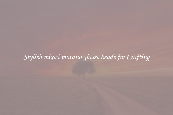 Stylish mixed murano glasse beads for Crafting