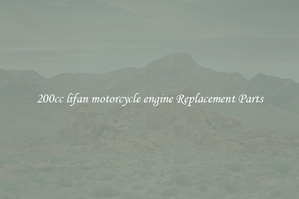 200cc lifan motorcycle engine Replacement Parts
