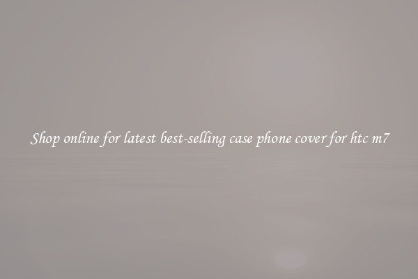 Shop online for latest best-selling case phone cover for htc m7