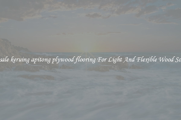 Wholesale keruing apitong plywood flooring For Light And Flexible Wood Solutions