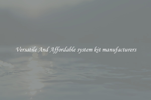 Versatile And Affordable system kit manufacturers