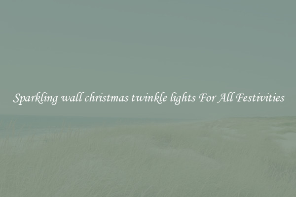 Sparkling wall christmas twinkle lights For All Festivities