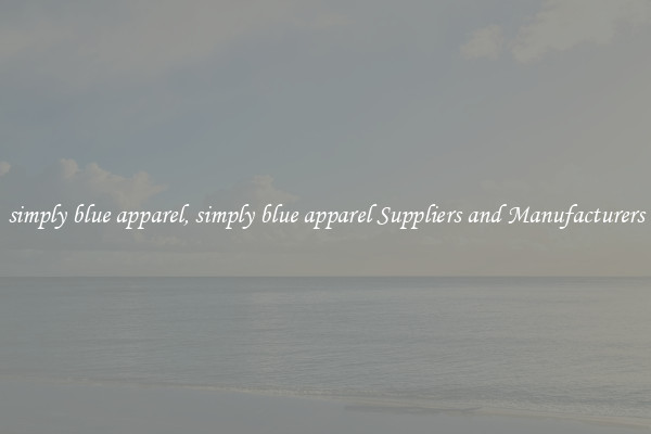 simply blue apparel, simply blue apparel Suppliers and Manufacturers