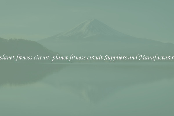planet fitness circuit, planet fitness circuit Suppliers and Manufacturers