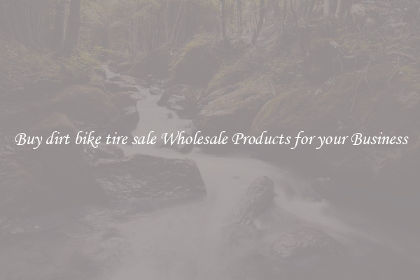 Buy dirt bike tire sale Wholesale Products for your Business