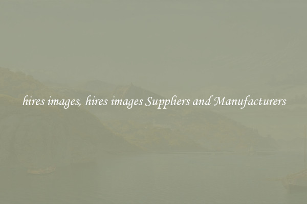 hires images, hires images Suppliers and Manufacturers