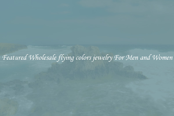 Featured Wholesale flying colors jewelry For Men and Women