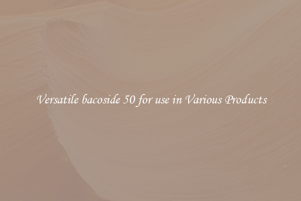 Versatile bacoside 50 for use in Various Products