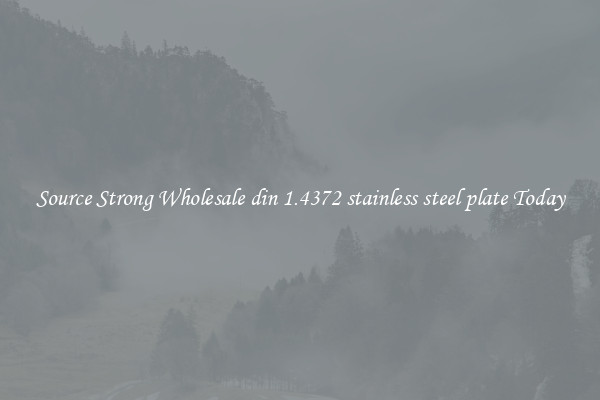 Source Strong Wholesale din 1.4372 stainless steel plate Today